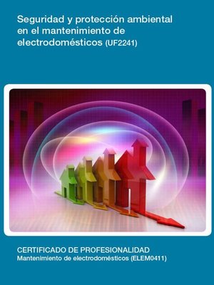 cover image of UF2241--Seguridad y protección ambiental en el mantenimiento de electrodomésticos